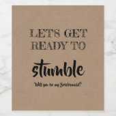 Get Ready To Stumble - おもしろい Bridesmaid Proposal ワインラベル (シングルラベル)