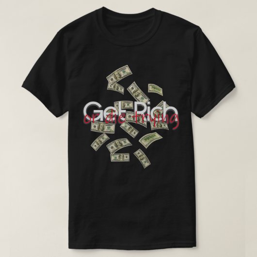 Get Rich Or Die Trying Premium  Tシャツ (デザイン正面)