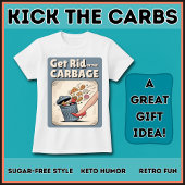 Get Rid Of The Carbage Low Carb Keto Funny Diet Tシャツ