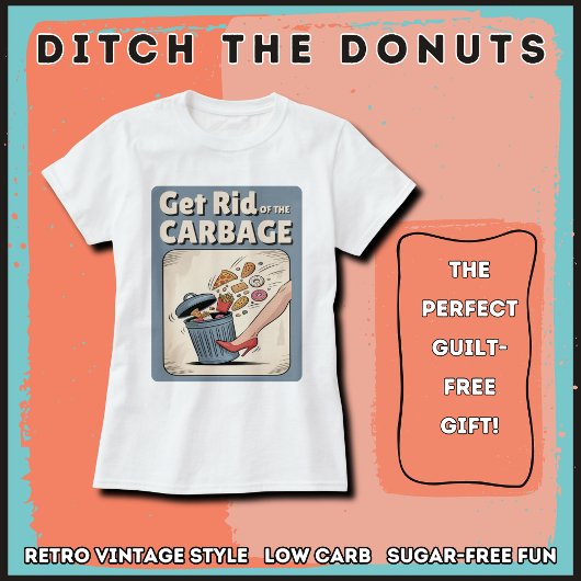 Get Rid Of The Carbage Low Carb Keto Funny Diet  Tシャツ