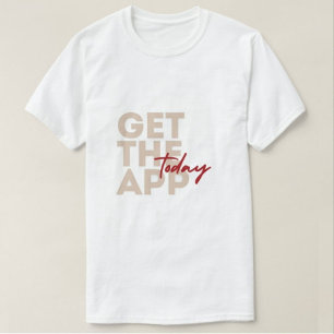 Get The App Today白人男性のTシャツ Tシャツ