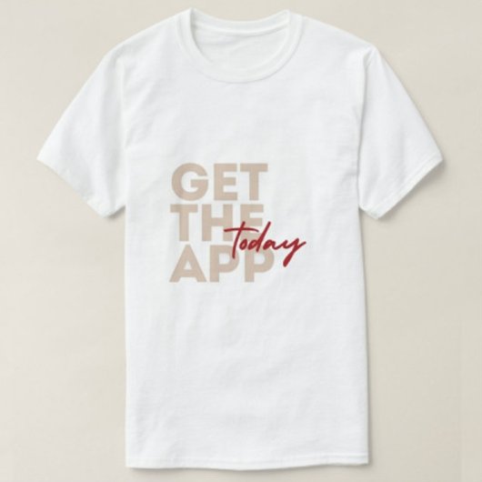 Get The App Today白人男性のTシャツ Tシャツ