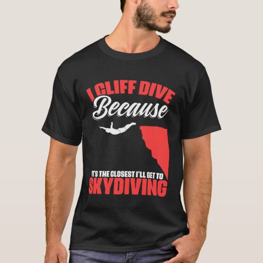 Get To Skydiving Cliff Diving Extreme Jumping Clif Tシャツ (正面)