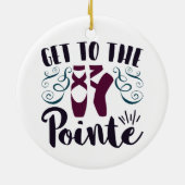 Get to the Pointe Ballet Dancer Ballerina セラミックオーナメント (裏面)