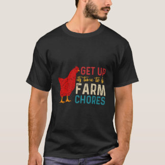 Get Up It'S Time To Do Farm Chores Tシャツ