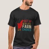 Get Up It'S Time To Do Farm Chores Tシャツ (正面)