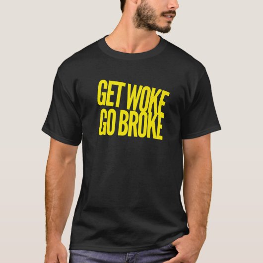 Get Wake Go BrokeアンチWake Free Speech Cancel Cul Tシャツ (正面)