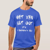 Get Yer Kilt Oot Its St Andrews Day Fun White Text Tシャツ (正面)