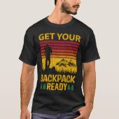 Get Your Backpack Ready hiking Tシャツ (正面)