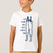 Get your big boy pants on wader funny fishing hunt tシャツ (正面)