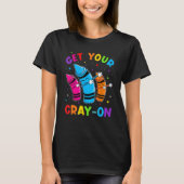 Get Your Cray On Dabbing Crayons Back to School Fu Tシャツ (正面)