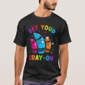 Get Your Cray On Dabbing Crayons Back to School Fu Tシャツ (正面)