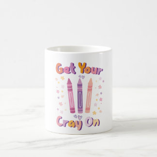 Get Your Cray On - Fun Mug for Artists, Teachers,  コーヒーマグカップ