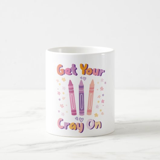 Get Your Cray On - Fun Mug for Artists, Teachers,  コーヒーマグカップ (中央)