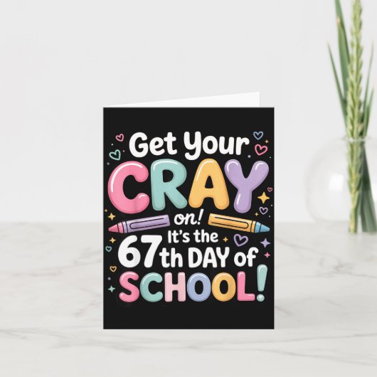 Get Your Cray On It's The 67 Th Day Of School 67 M カード (正面)