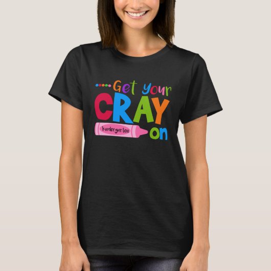 Get Your Cray On Kindergarten Crayon Tシャツ (正面)