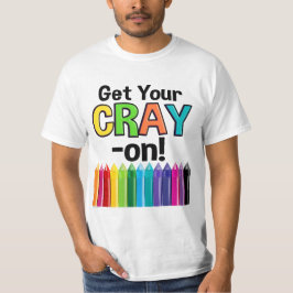 Get your Cray On Rainbow 熱狂する Crayon Art先生 Tシャツ