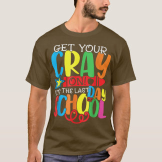 Get Your Crayon Happy Last Day Of School Teacher S Tシャツ