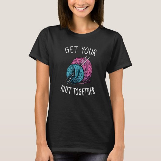 Get Your Knit Together I Yarn Balls Needle Tシャツ (正面)