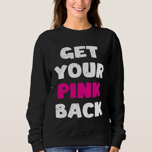 Get Your Pink Back スウェットシャツ (正面)
