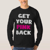 Get Your Pink Back Tシャツ (正面)