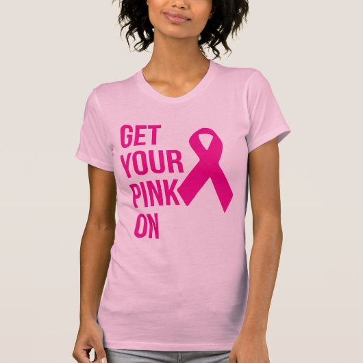 Get Your Pink On - Cancer認識度 Tシャツ (正面)