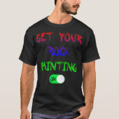 Get Your Rock Painting On Button T Tシャツ (正面)