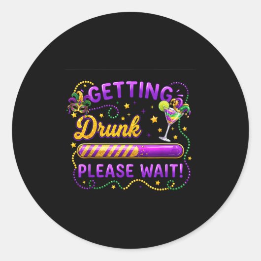 Getting Drunk Please Wait Mardi Gras Carnival Drin ラウンドシール (正面)