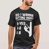 Getting High Funny Arborist Gift Logger Tree baked Tシャツ (正面)