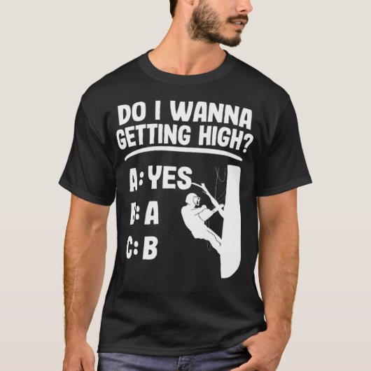 Getting High Funny Arborist Gift Logger Tree baked Tシャツ (正面)