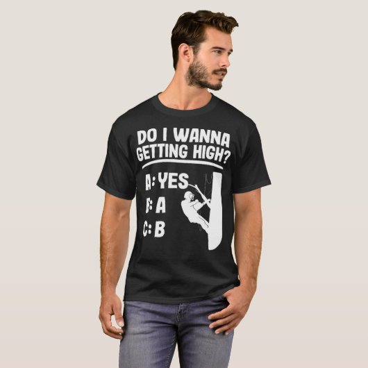 Getting High Funny Arborist Gift Logger Tree baked Tシャツ (正面フル)