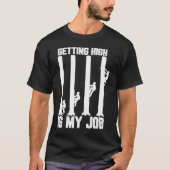 Getting High Is My Job I Arborist Tシャツ (正面)