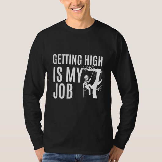 Getting High is my Job Lumberjack Tree Chainsaws Tシャツ (正面)