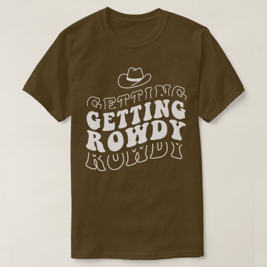 Getting Hitched Getting Rowdy Bride Party Bachelor Tシャツ (デザイン正面)