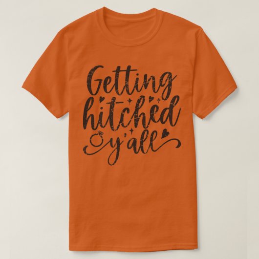 Getting Hitched Y'all Bride Cute Bachelorette Part Tシャツ (デザイン正面)
