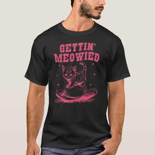 Getting Meowied Cat Lover Western Cowgirl Bachelor Tシャツ (正面)