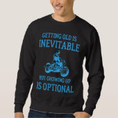 Getting Old Is Inevitable Motorcycle Biker Life Gr スウェットシャツ (正面)