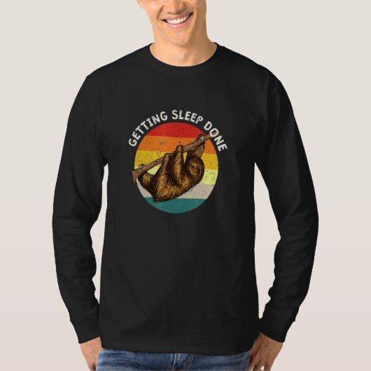Getting Sleep Done Slothことわざスロス引用文8 Tシャツ (正面)