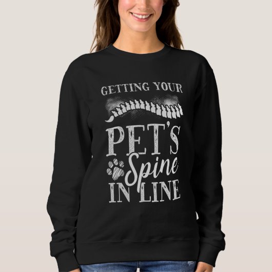 Getting Your Pet'S Spine In Line Veterinary  1 スウェットシャツ (正面)