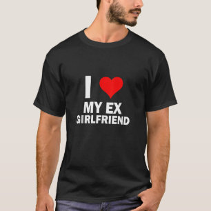 GF私おもしろいは私の元ガールフレンド私は私の熱い元を愛している Tシャツ