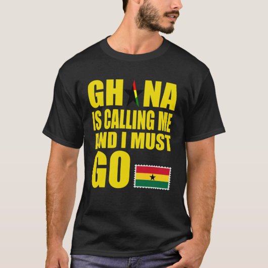 Ghanaian Flag I Must Go Ghana Ghana Vacation Tシャツ (正面)