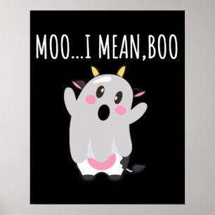 Ghost Cow Moo I Mean Boo Halloween Gift ポスター