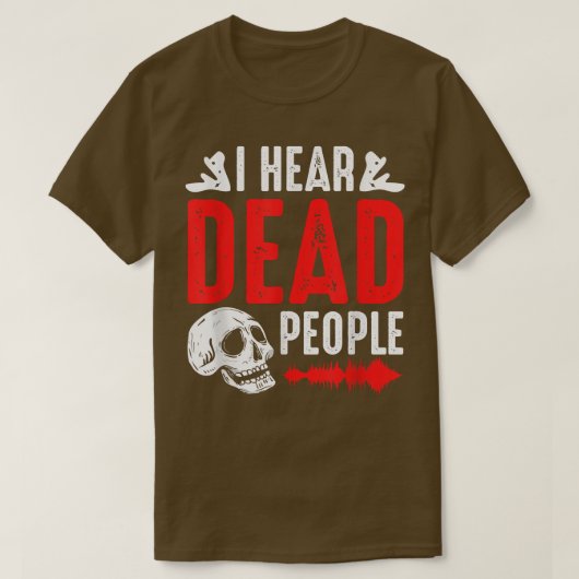 Ghost Hunter I Hear Dead People Paranormal Investi Tシャツ (デザイン正面)