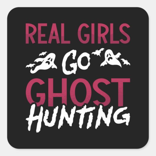 Ghost Hunter Spooky Real Girls Go Ghost Hunting スクエアシール (正面)
