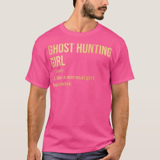 Ghost Hunting Girl Funny Saying in Gold Tシャツ
