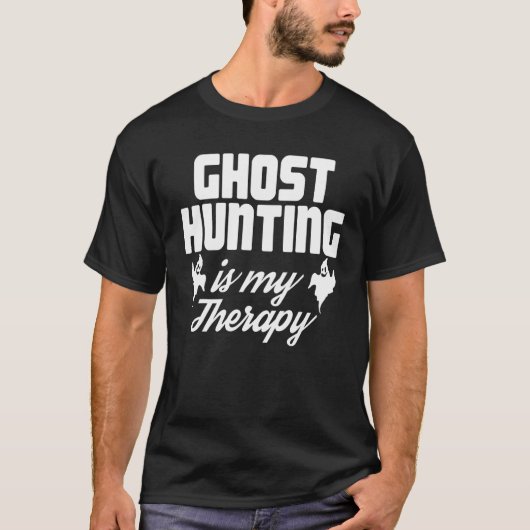 Ghost Hunting Is My Therapy Joke Ghosts Hunter Tシャツ (正面)