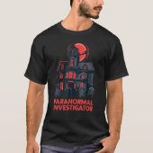 Ghost Hunting Paranormal Investigator_2 Tシャツ (正面)