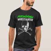 Ghost Hunting Paranormal Investigator_3 Tシャツ (正面)