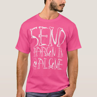 Ghost Hunting - Send Aaron In Alone - Halloween Tシャツ
