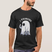 Ghost I Exorcise Funny Gym Exercise Workout Spooky Tシャツ (正面)